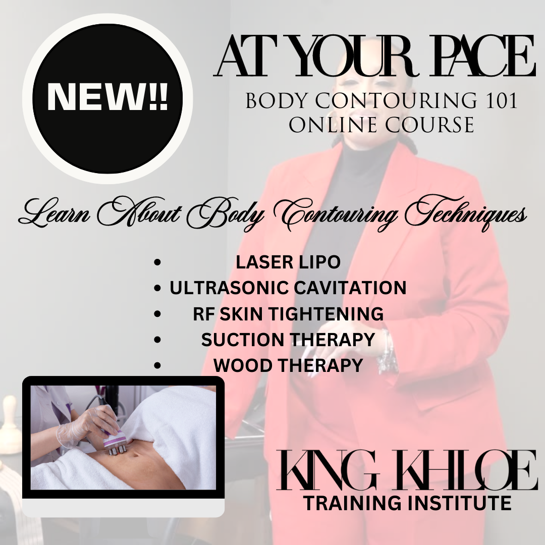 KING KHLOE AT YOUR PACE BODY CONTOURING 101 ONLINE COURSE
